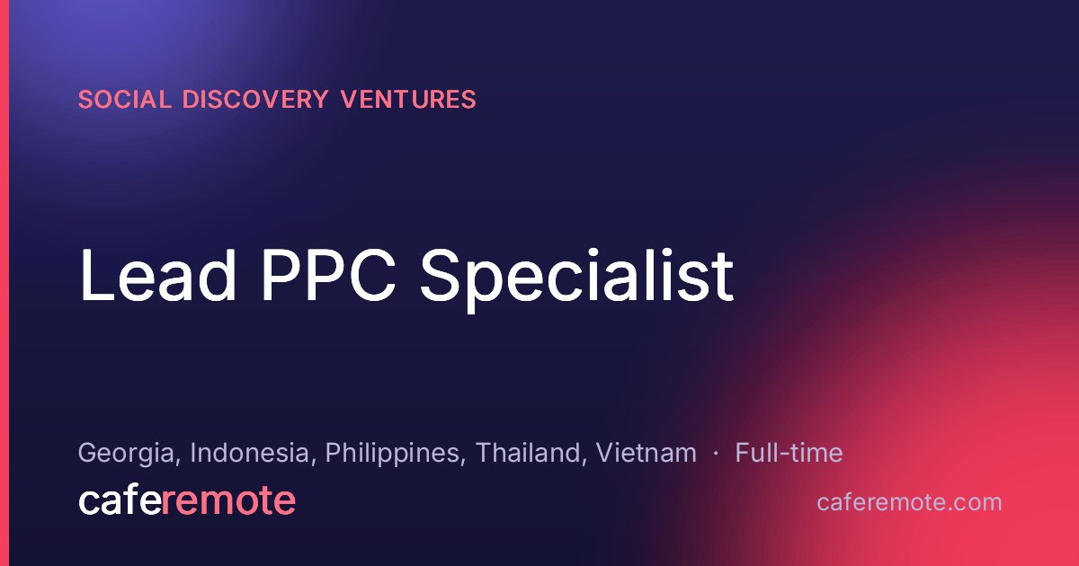 Lead PPC Speсialist at Social Discovery Ventures — remote job on CafeRemote