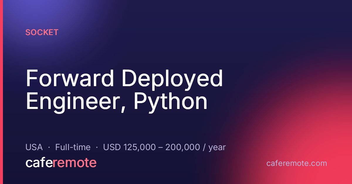 Forward Deployed Engineer, Python at Socket — remote job on CafeRemote