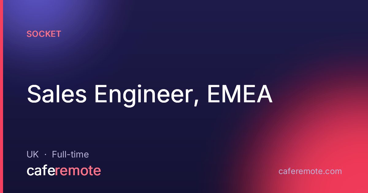 Sales Engineer, EMEA at Socket — remote job on CafeRemote