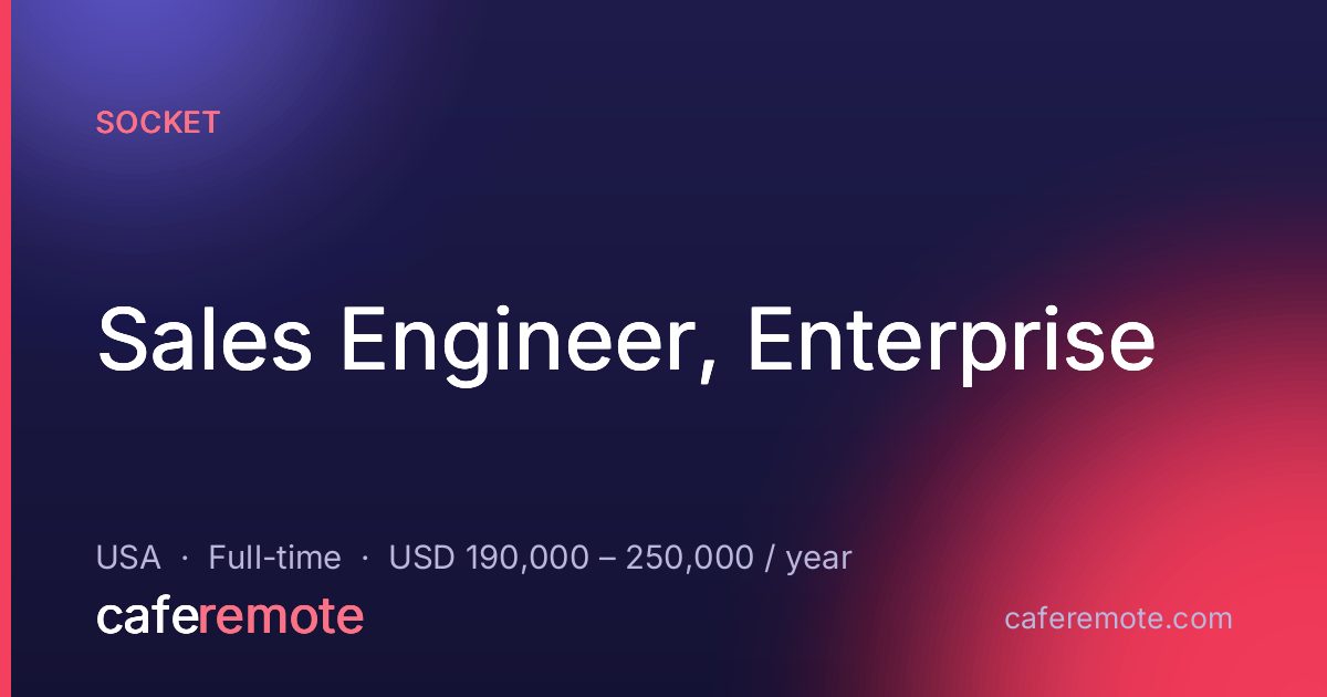 Sales Engineer, Enterprise at Socket — remote job on CafeRemote
