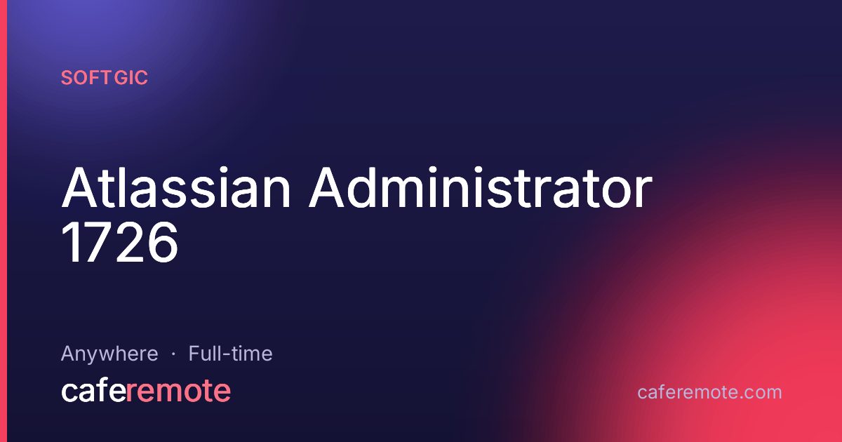 Atlassian Administrator 1726 at Softgic — remote job on CafeRemote