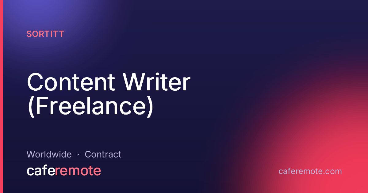 Content Writer (Freelance) at Sortitt — remote job on CafeRemote