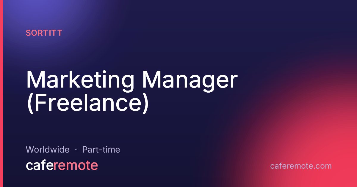 Marketing Manager (Freelance) at Sortitt — remote job on CafeRemote