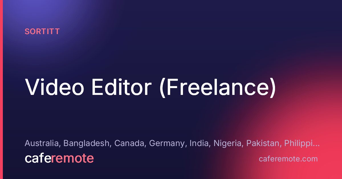 Video Editor (Freelance) at Sortitt — remote job on CafeRemote