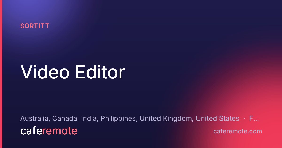 Video Editor at Sortitt — remote job on CafeRemote