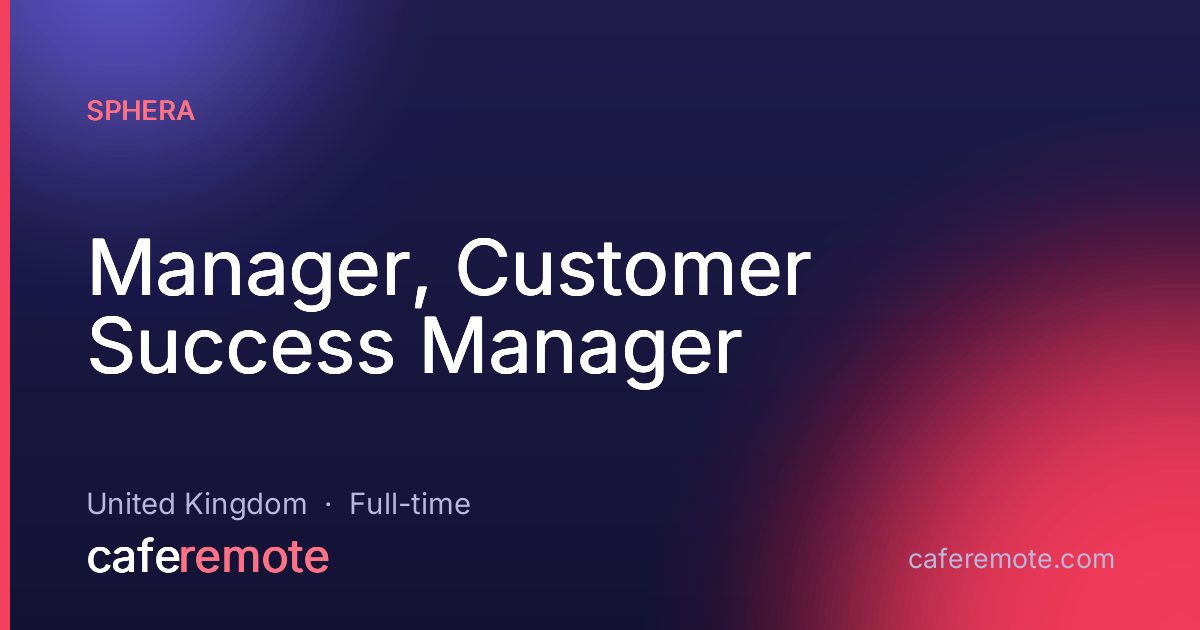Manager, Customer Success Manager at Sphera — remote job on CafeRemote