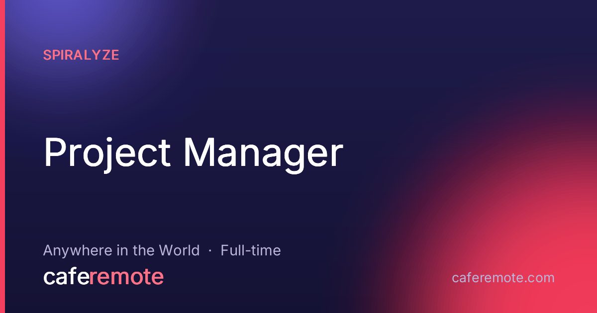 Project Manager at Spiralyze — remote job on CafeRemote