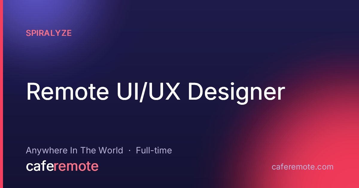 Remote UI/UX Designer at Spiralyze — remote job on CafeRemote