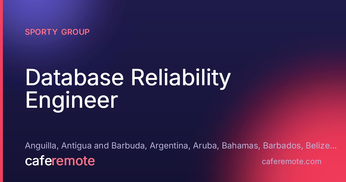 Database Reliability Engineer at Sporty Group — remote job on CafeRemote