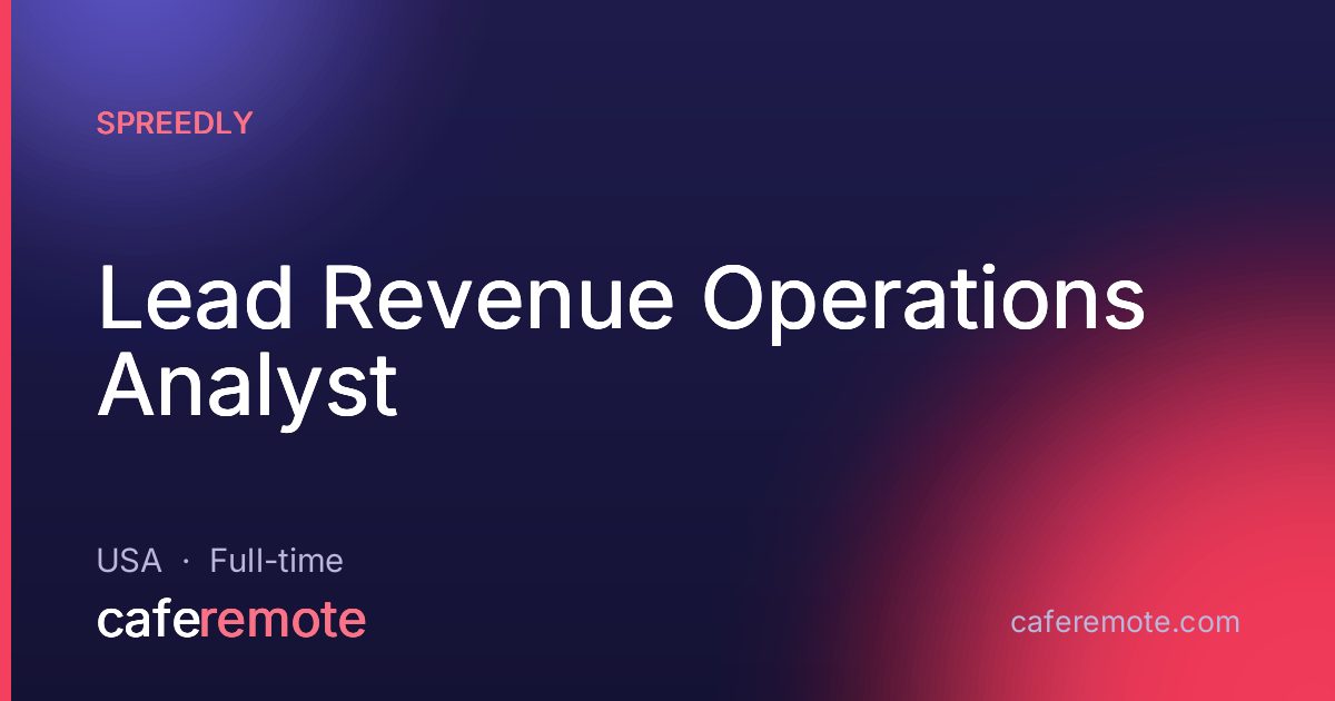 Lead Revenue Operations Analyst at Spreedly — remote job on CafeRemote