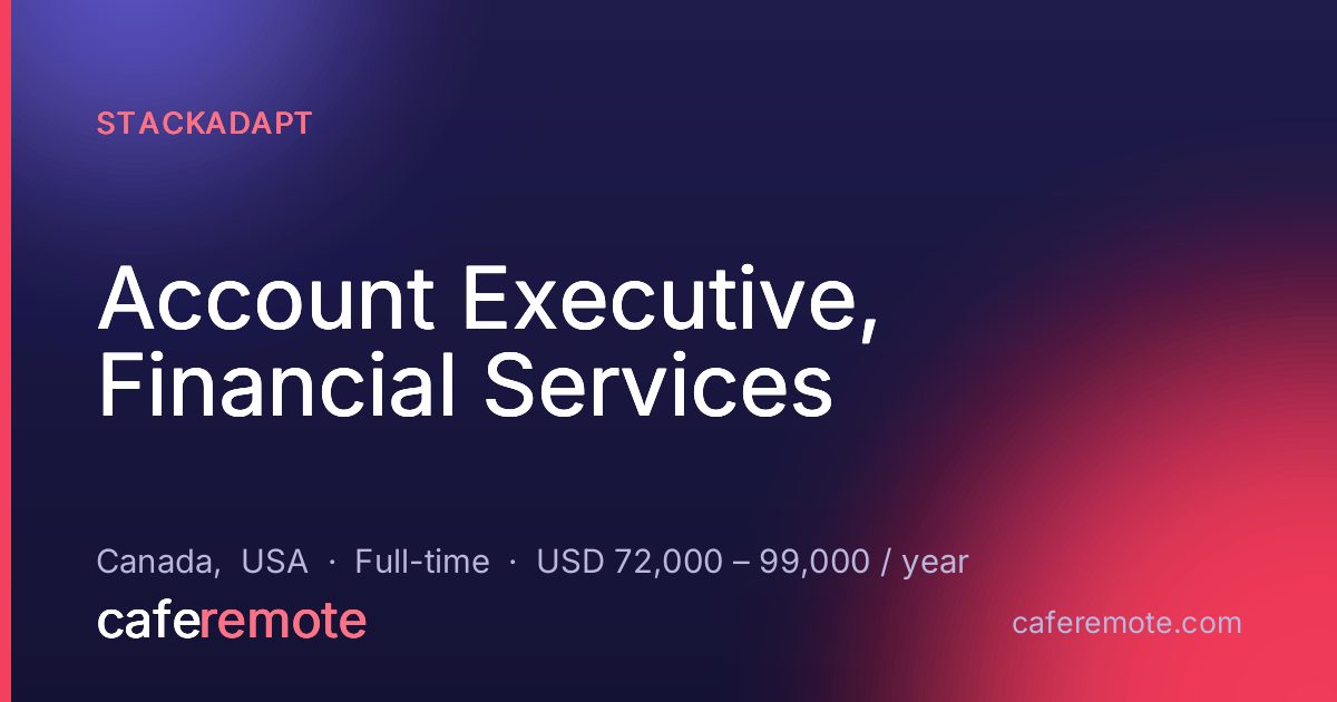 Account Executive, Financial Services at StackAdapt — remote job on CafeRemote