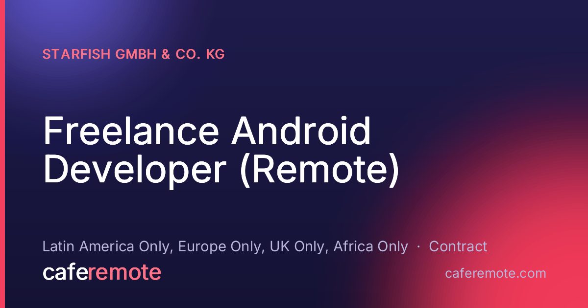 Freelance Android Developer (Remote) at Starfish GmbH & Co. KG — remote job on CafeRemote