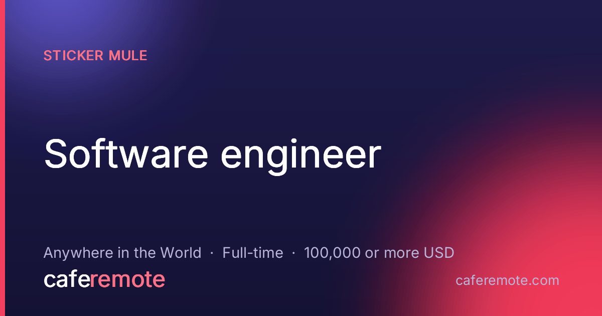 Software engineer at Sticker Mule — remote job on CafeRemote