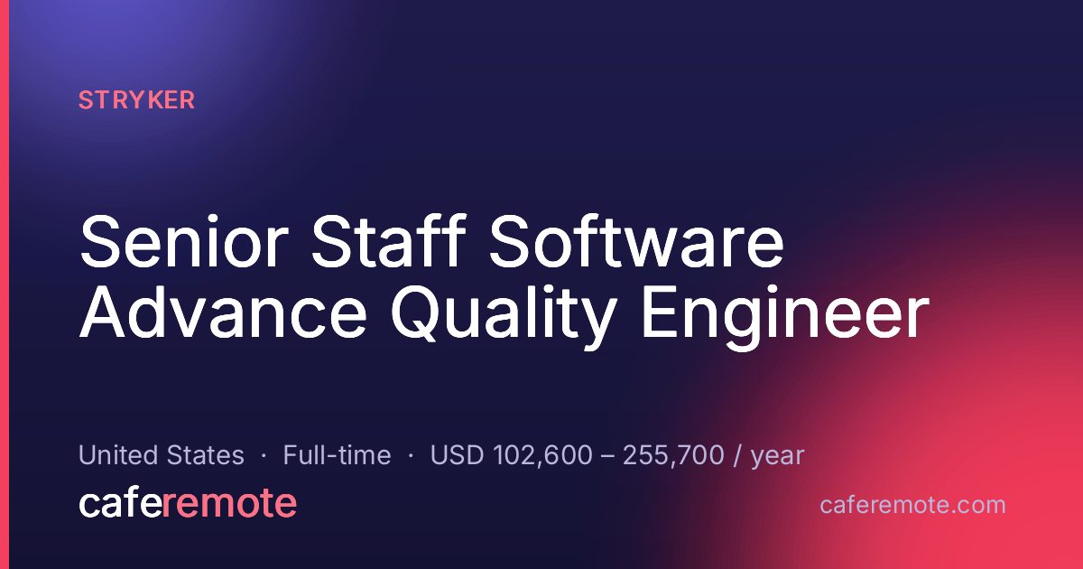 Senior Staff Software Advance Quality Engineer at Stryker — remote job on CafeRemote