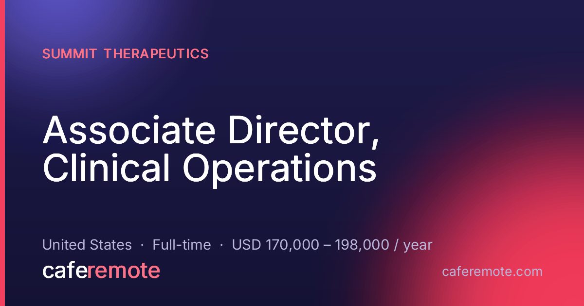 Associate Director, Clinical Operations at Summit Therapeutics — remote job on CafeRemote