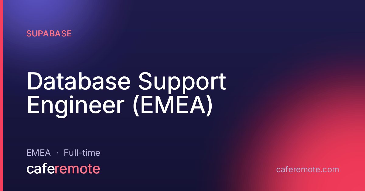 Database Support Engineer (EMEA) at Supabase — remote job on CafeRemote