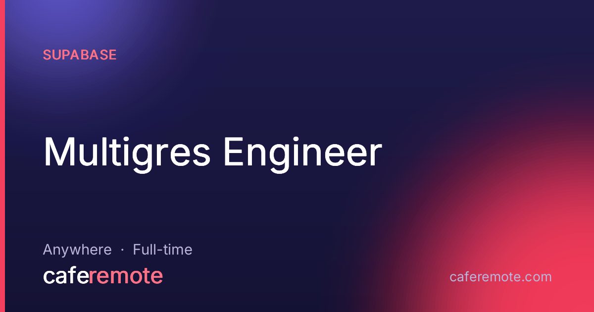 Multigres Engineer at Supabase — remote job on CafeRemote