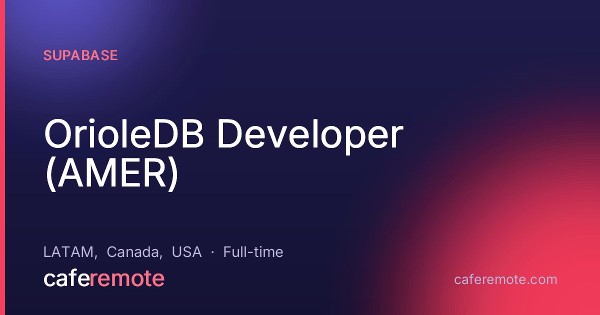 OrioleDB Developer (AMER) at Supabase — remote job on CafeRemote