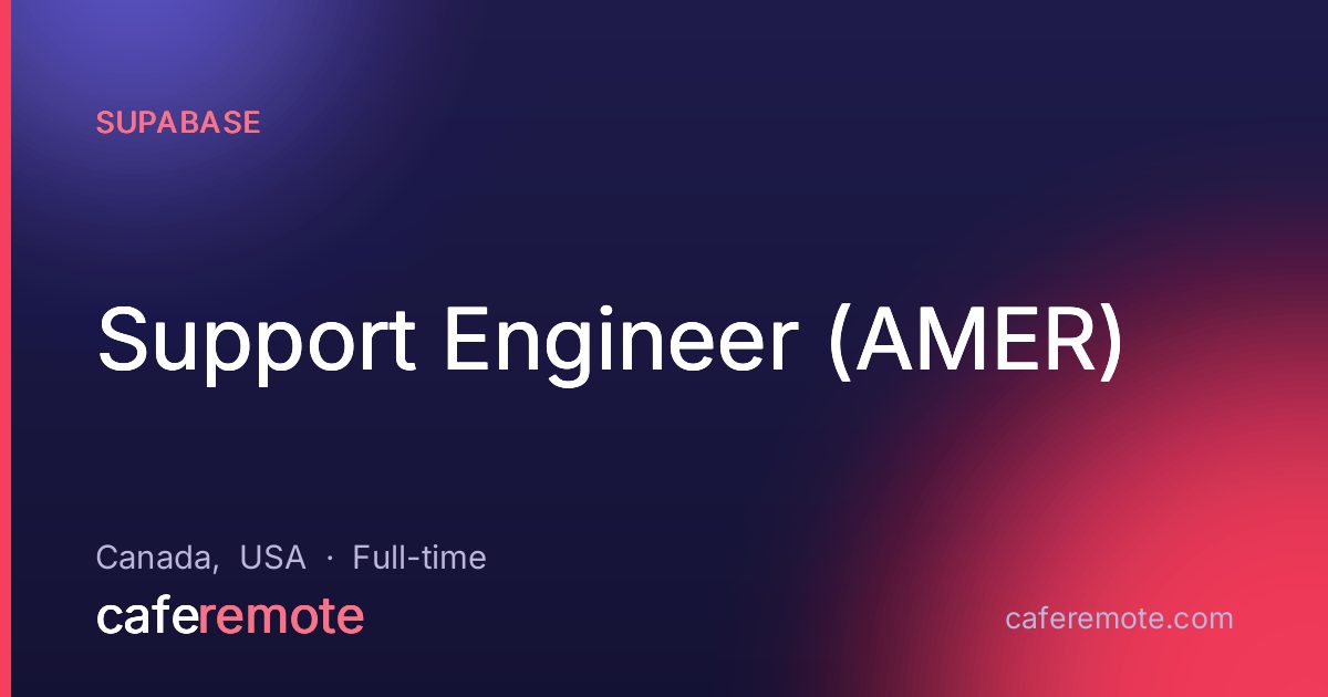Support Engineer (AMER) at Supabase — remote job on CafeRemote