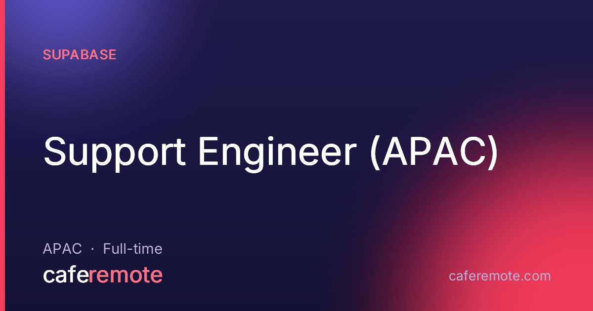 Support Engineer (APAC) at Supabase — remote job on CafeRemote