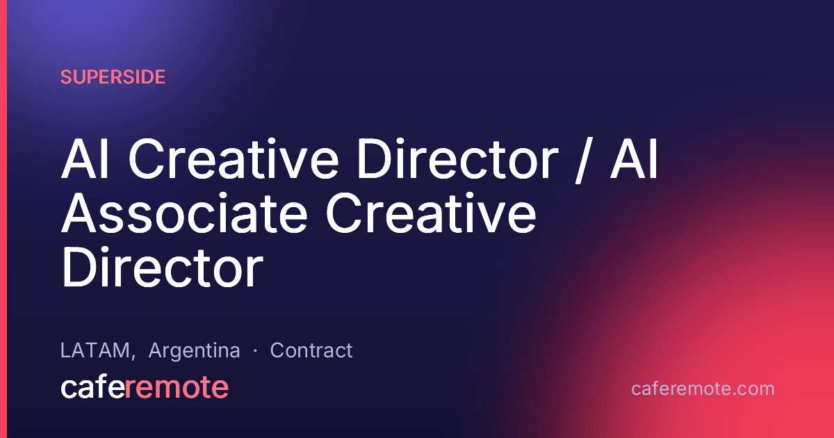AI Creative Director / AI Associate Creative Director at Superside — remote job on CafeRemote