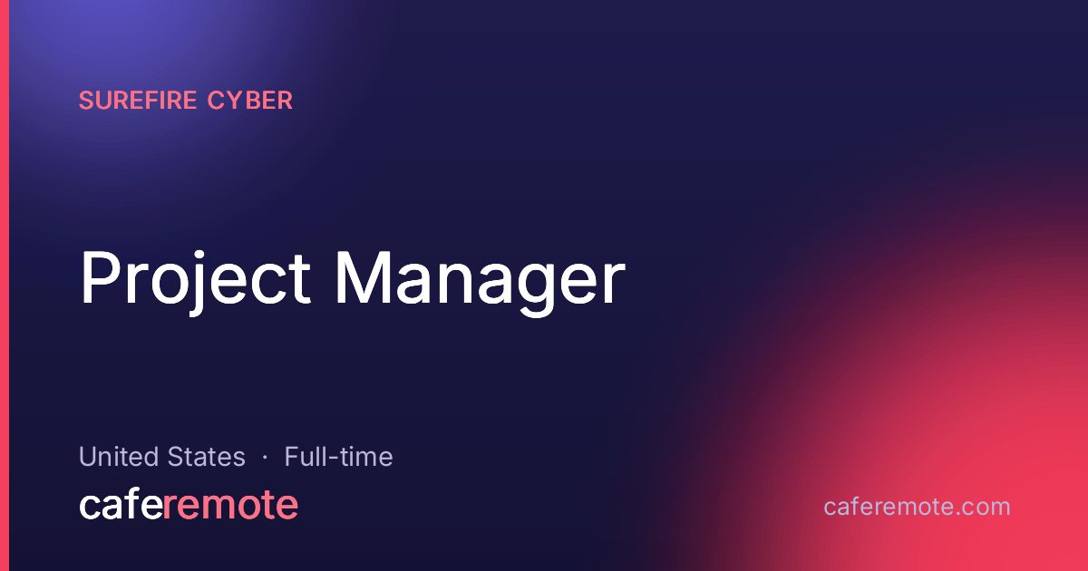 Project Manager at Surefire Cyber — remote job on CafeRemote