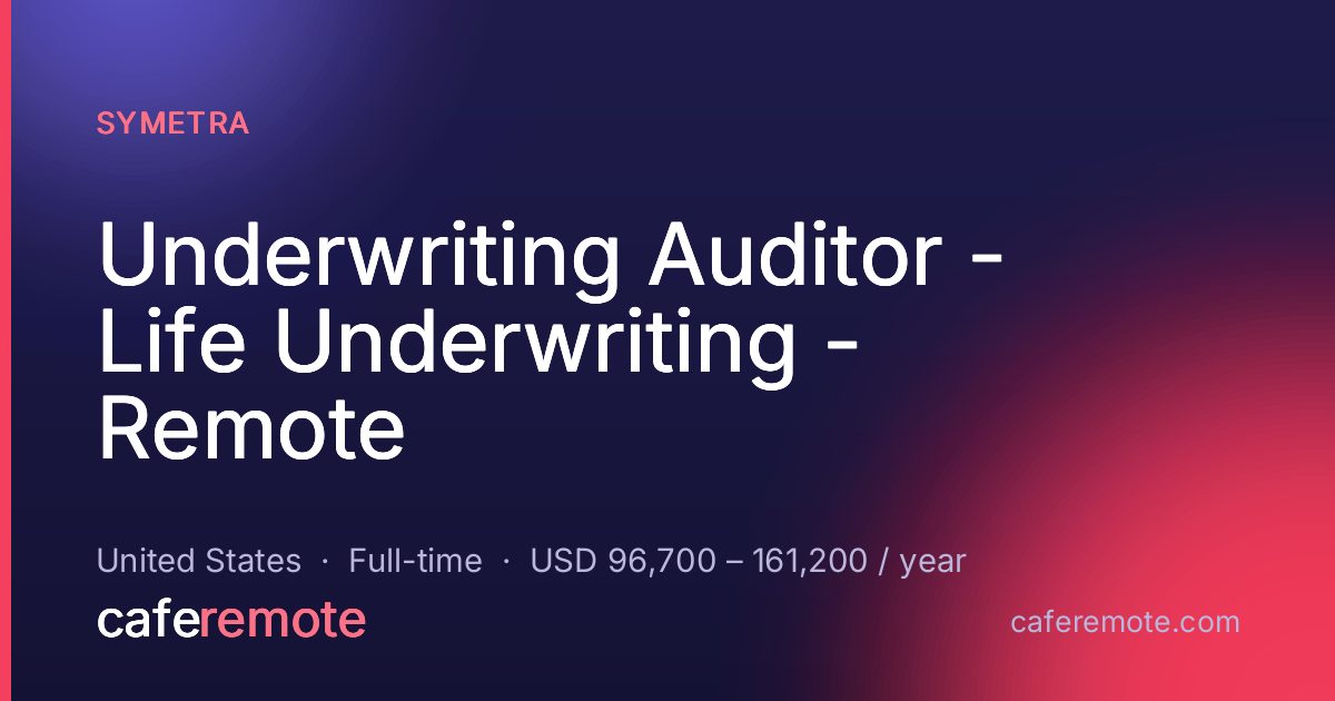 Underwriting Auditor - Life Underwriting - Remote at Symetra — remote job on CafeRemote