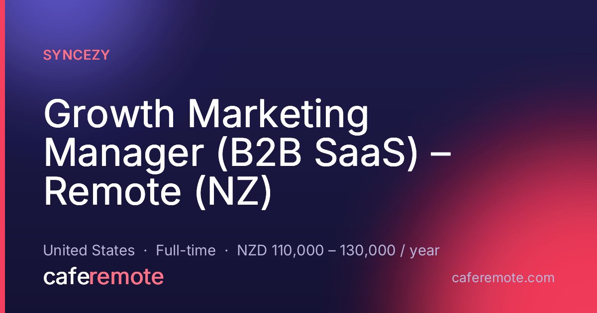 Growth Marketing Manager (B2B SaaS) – Remote (NZ) at SyncEzy — remote job on CafeRemote
