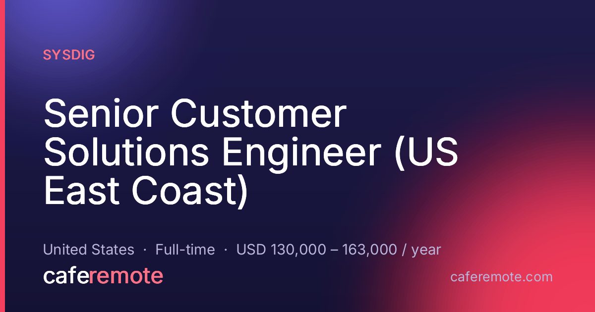 Senior Customer Solutions Engineer (US East Coast) at Sysdig — remote job on CafeRemote