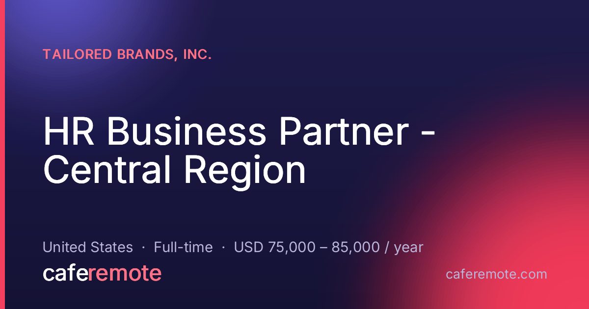 HR Business Partner - Central Region at Tailored Brands, Inc. — remote job on CafeRemote
