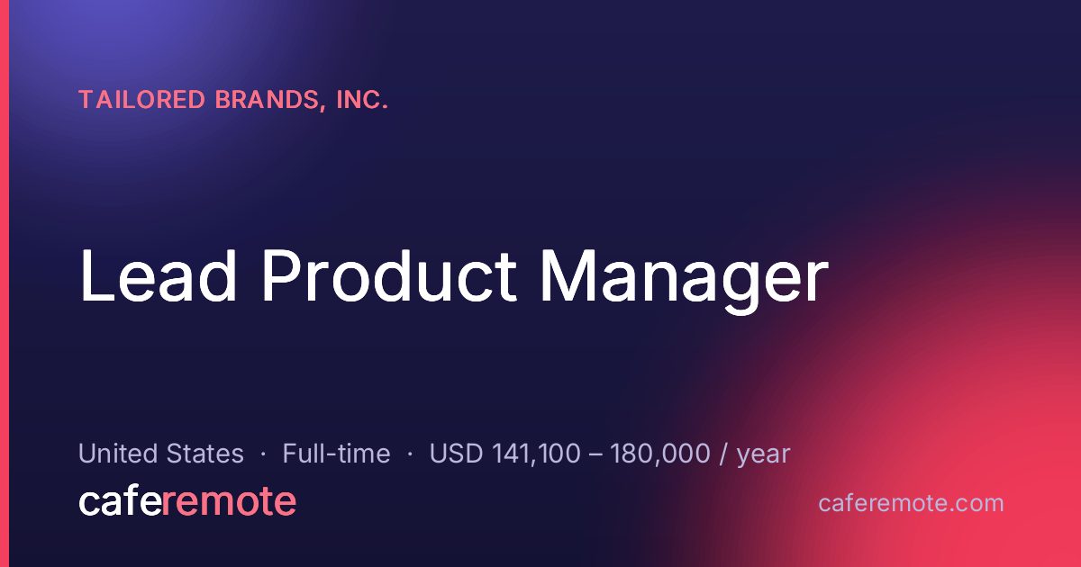 Lead Product Manager at Tailored Brands, Inc. — remote job on CafeRemote