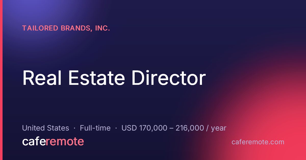 Real Estate Director at Tailored Brands, Inc. — remote job on CafeRemote