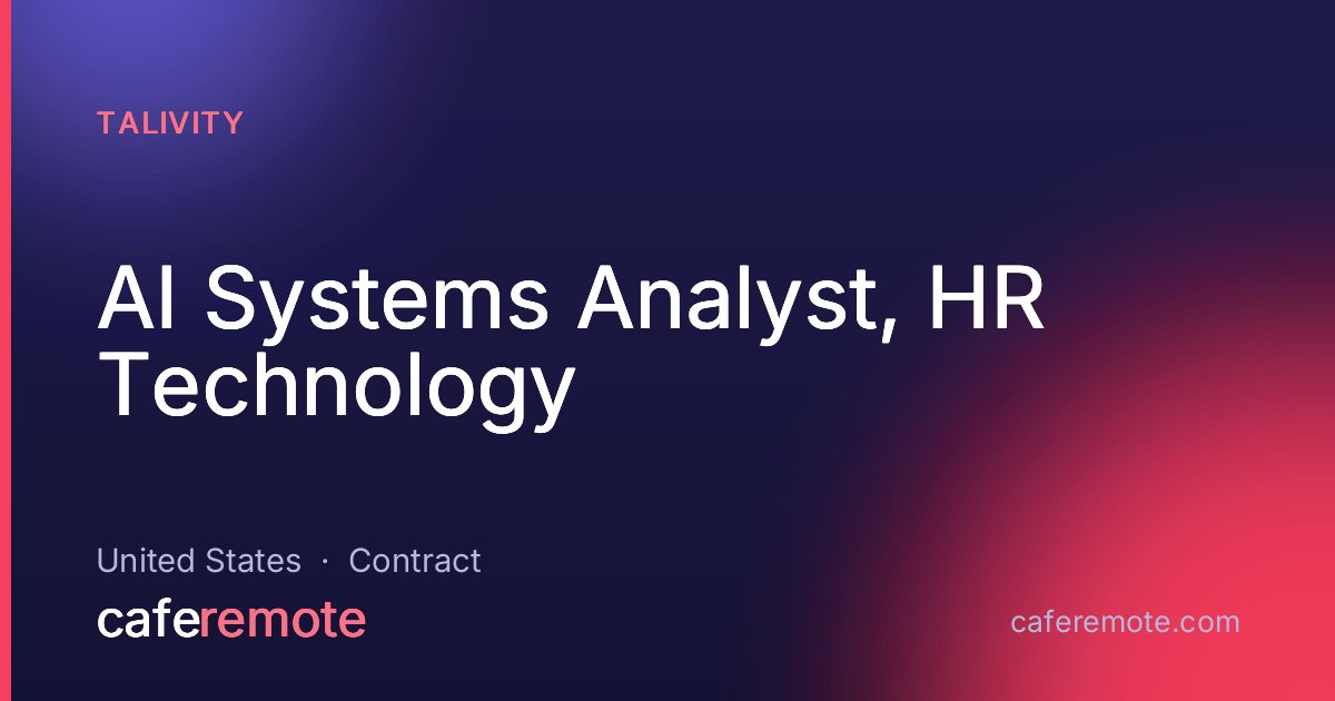 AI Systems Analyst, HR Technology at Talivity — remote job on CafeRemote