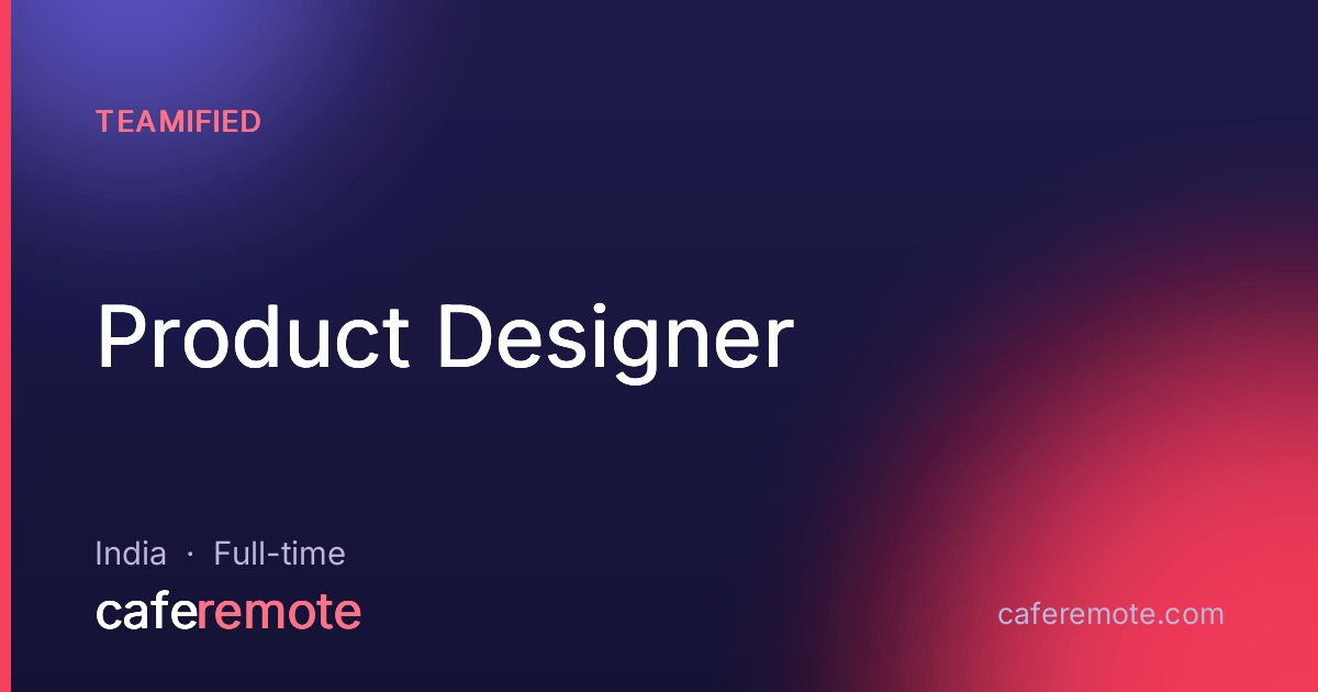 Product Designer at Teamified — remote job on CafeRemote