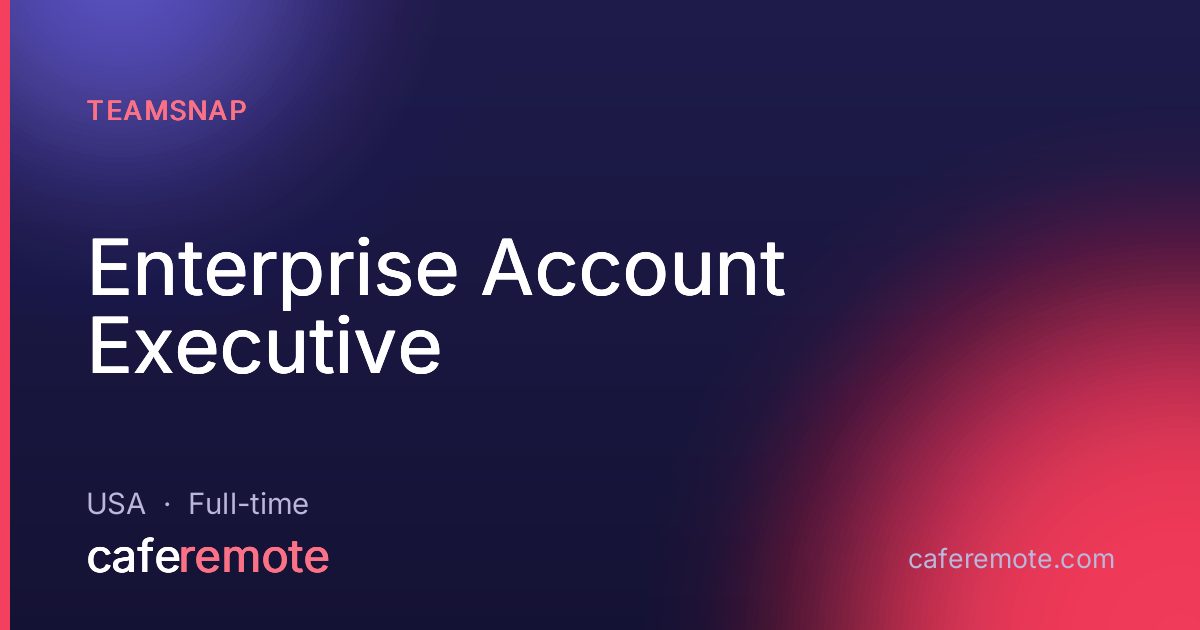 Enterprise Account Executive at TeamSnap — remote job on CafeRemote