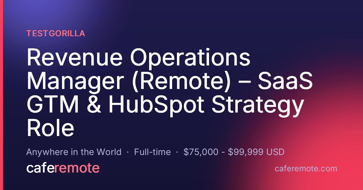 Revenue Operations Manager (Remote) – SaaS GTM & HubSpot Strategy Role at TestGorilla — remote job on CafeRemote