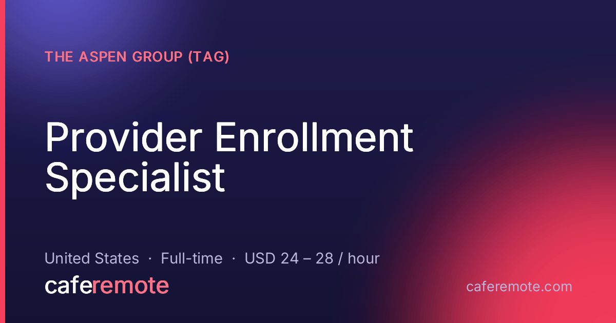 Provider Enrollment Specialist at The Aspen Group (TAG) — remote job on CafeRemote