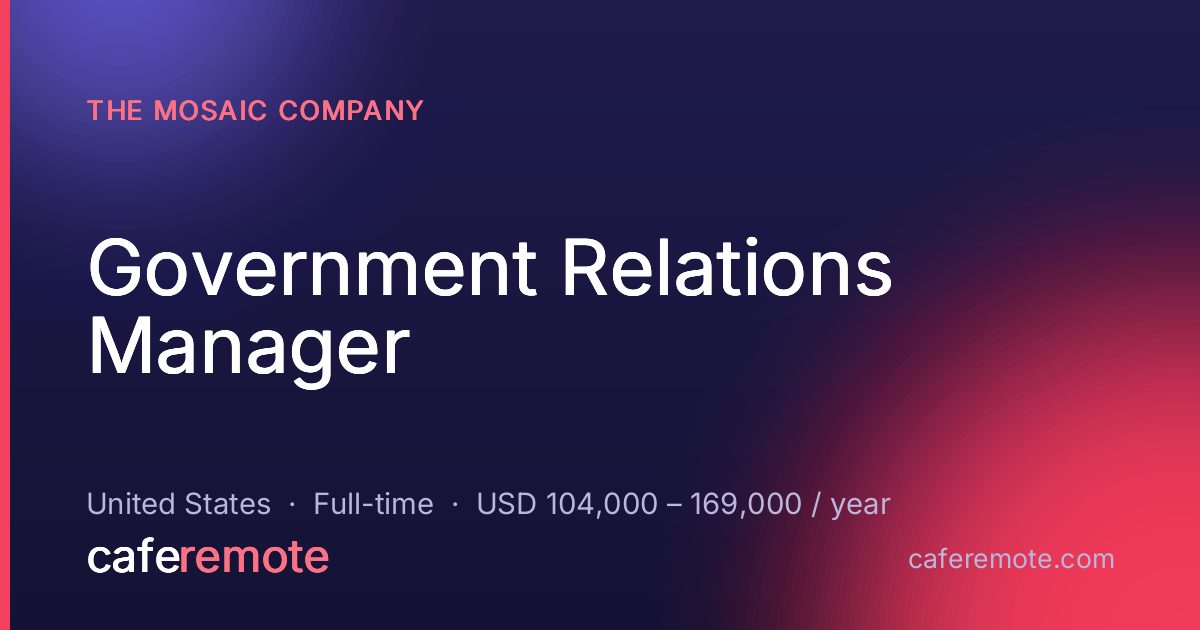 Government Relations Manager at The Mosaic Company — remote job on CafeRemote
