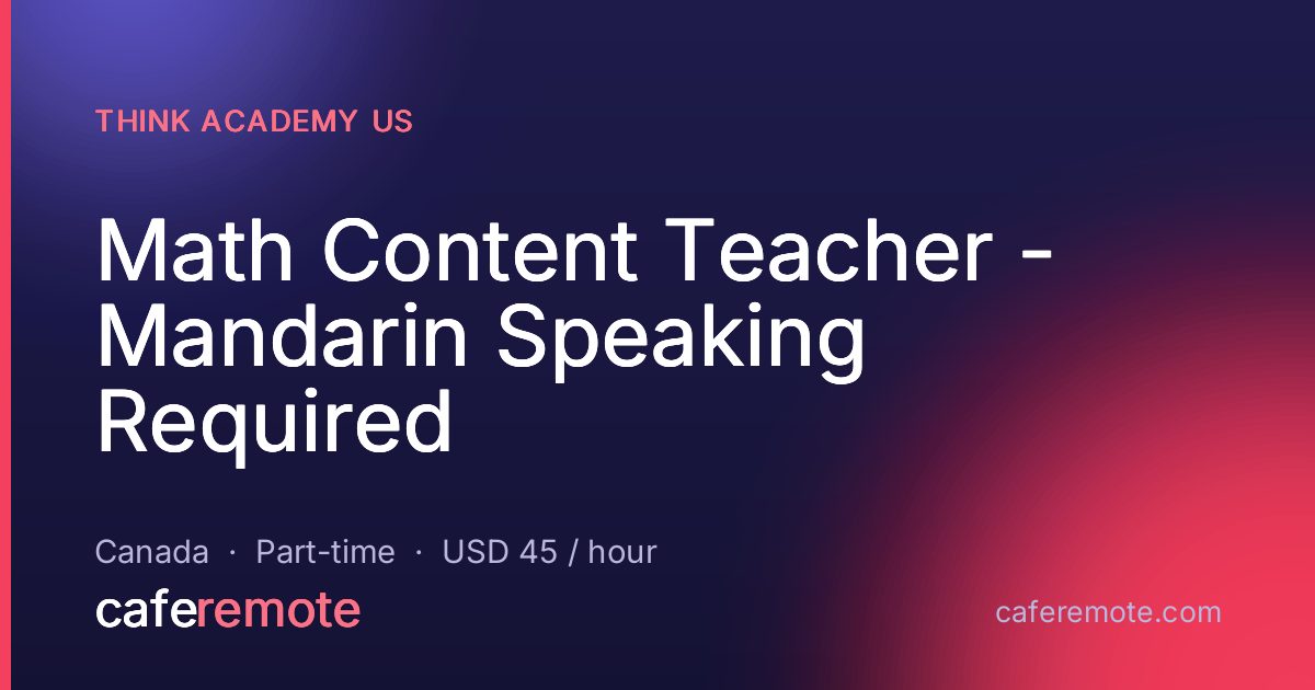 Math Content Teacher - Mandarin Speaking Required at Think Academy US — remote job on CafeRemote