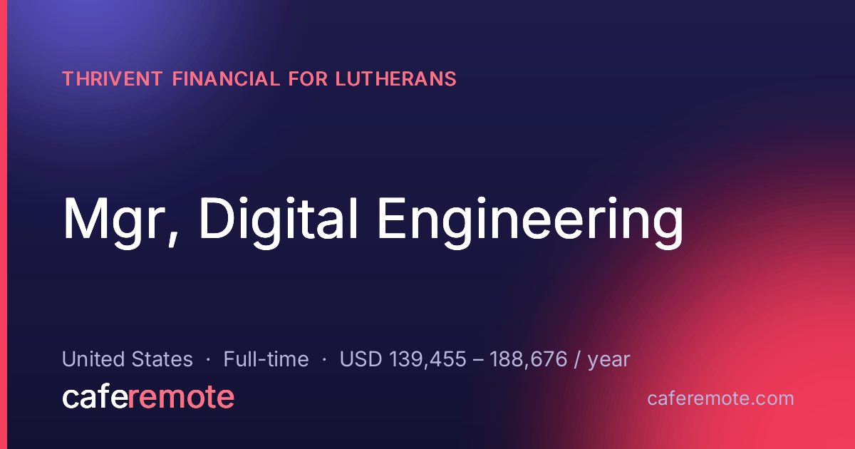 Mgr, Digital Engineering at Thrivent Financial for Lutherans — remote job on CafeRemote