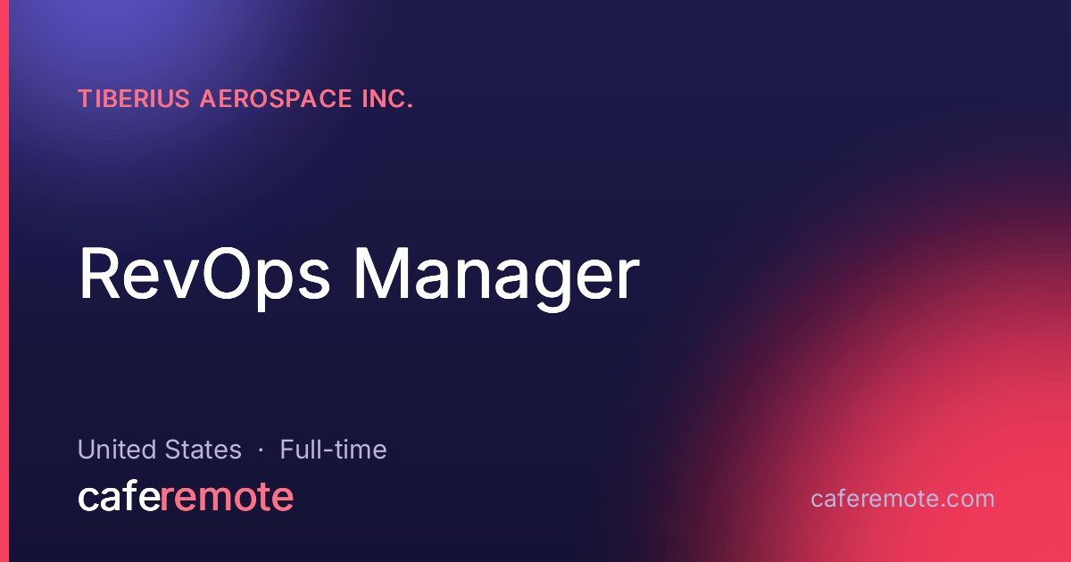 RevOps Manager at Tiberius Aerospace Inc. — remote job on CafeRemote