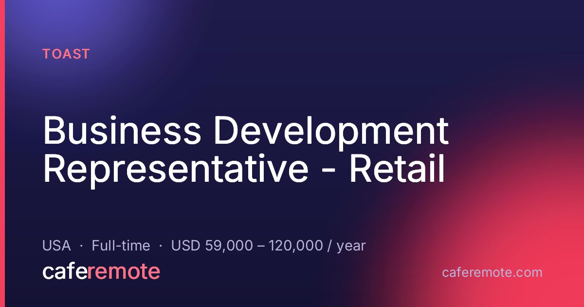 Business Development Representative - Retail at Toast — remote job on CafeRemote