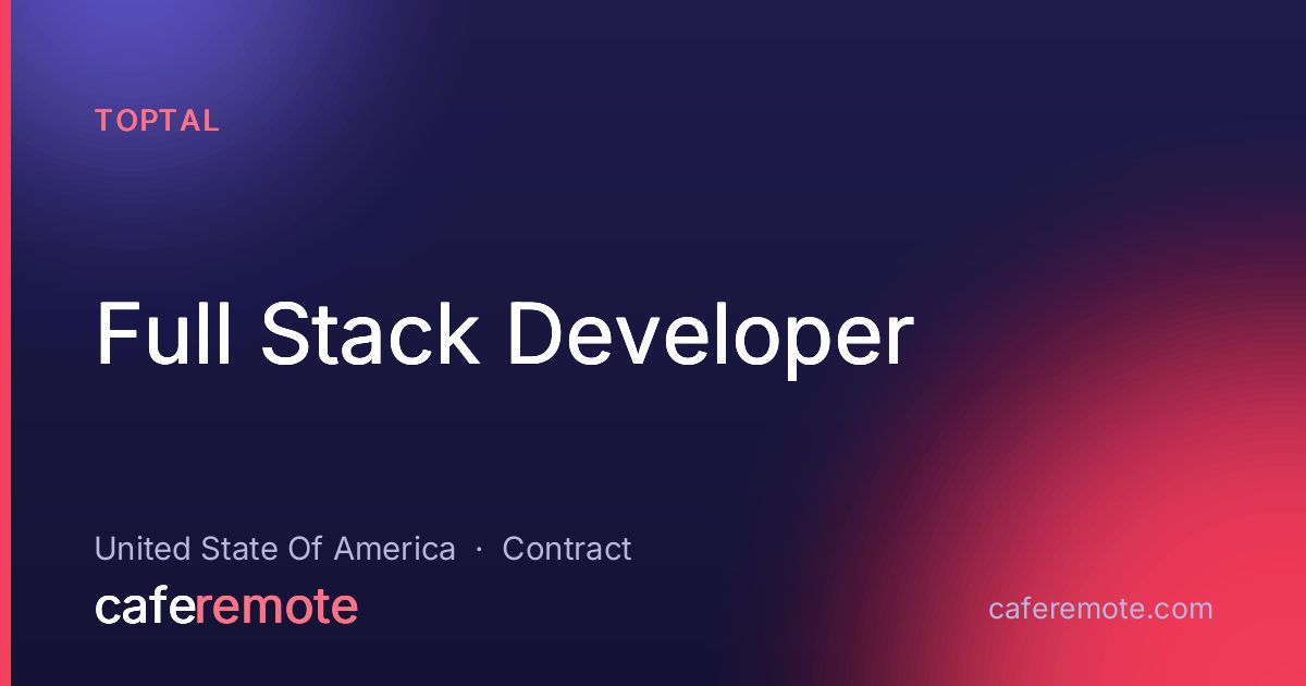Full Stack Developer at Toptal — remote job on CafeRemote