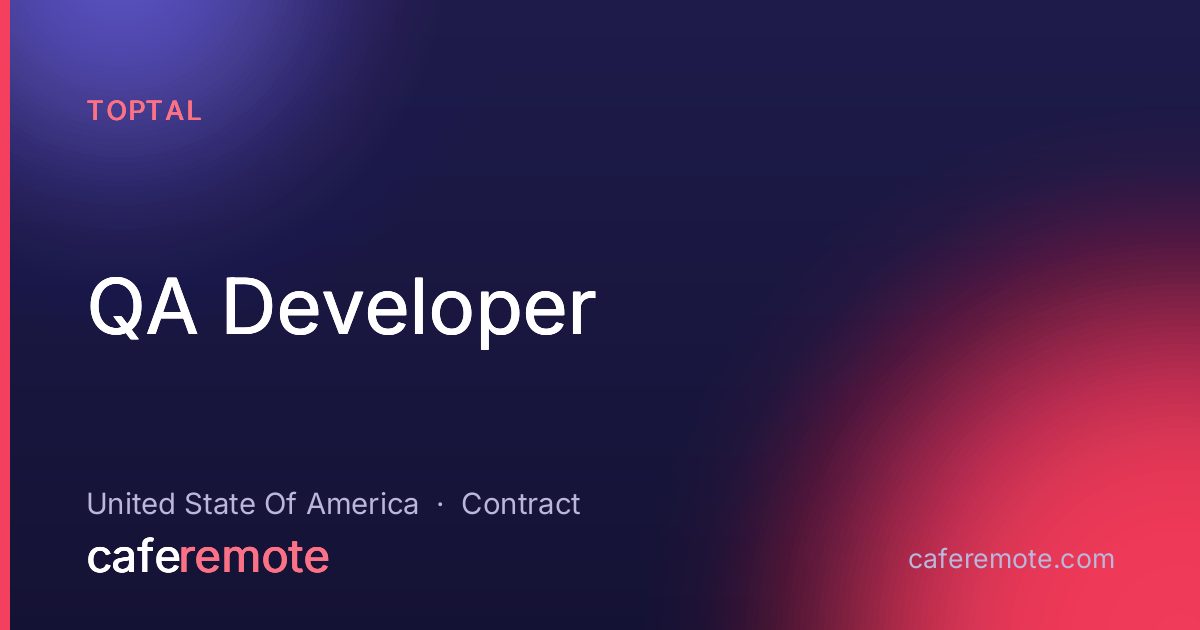 QA Developer at Toptal — remote job on CafeRemote
