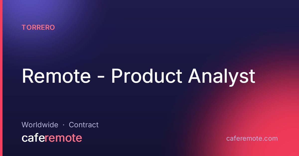Remote - Product Analyst at Torrero — remote job on CafeRemote