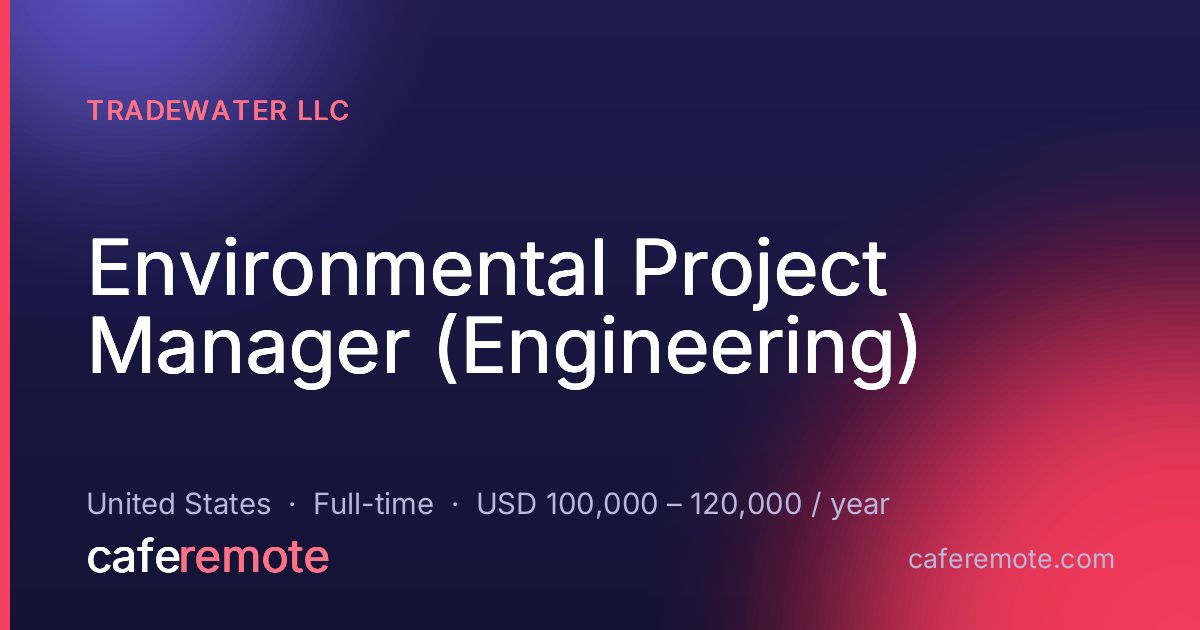 Environmental Project Manager (Engineering) at Tradewater LLC — remote job on CafeRemote