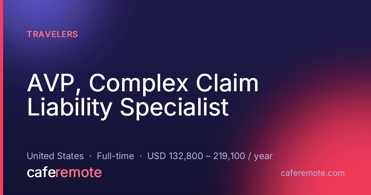 AVP, Complex Claim Liability Specialist at Travelers — remote job on CafeRemote