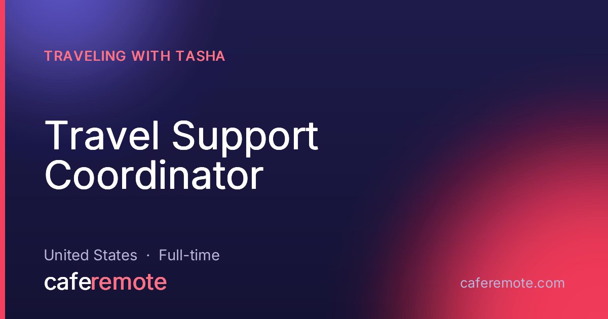 Travel Support Coordinator at Traveling with Tasha — remote job on CafeRemote