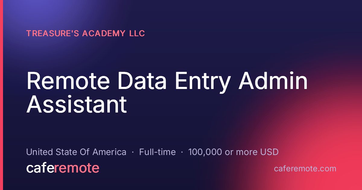 Remote Data Entry Admin Assistant at Treasure's Academy LLC — remote job on CafeRemote