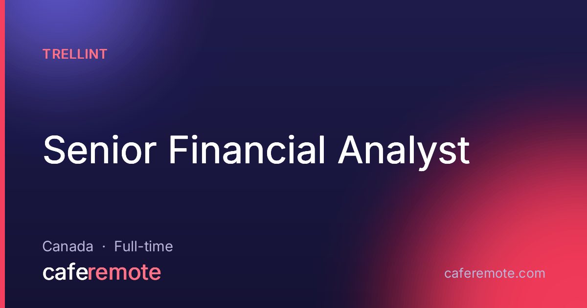 Senior Financial Analyst at Trellint — remote job on CafeRemote